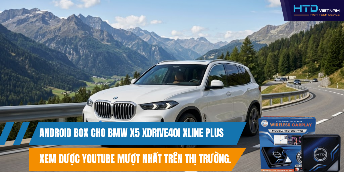 Android Box Cho BMW X5 xDrive40i xLine Plus Xem Được Youtube Mượt Nhất Trên Thị Trường.