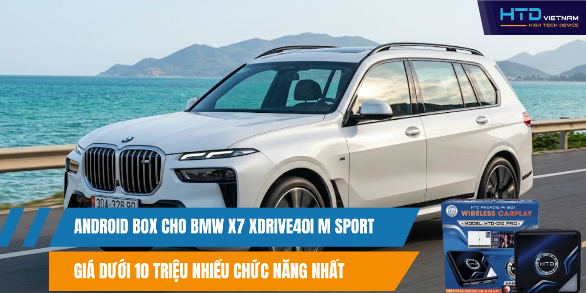 Android Box Cho BMW X7 xDrive40i M Sport Giá Dưới 10 Triệu Nhiều Chức Năng Nhất
