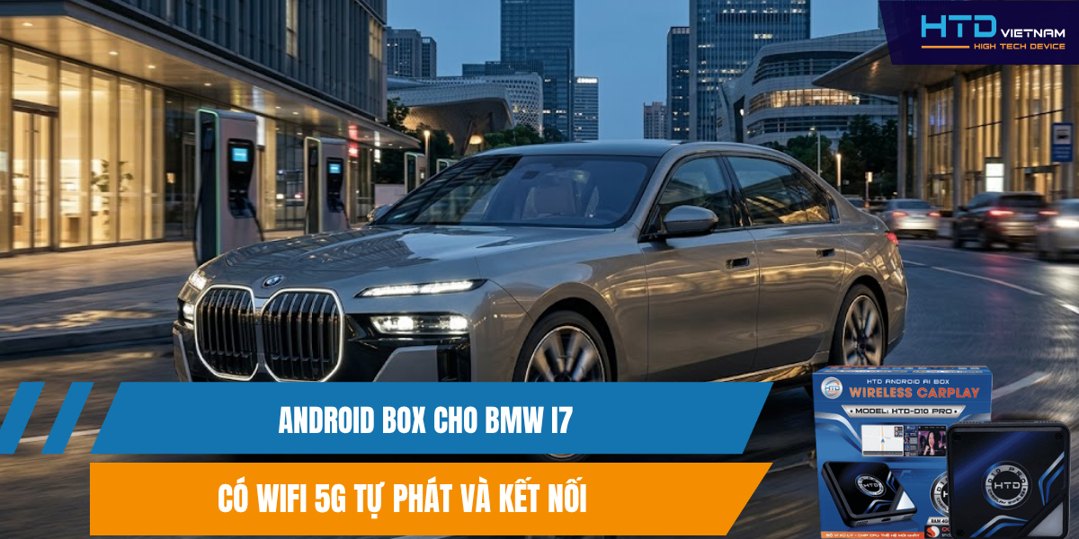 Android Box Cho BMW i7 Có Wifi 5G Tự Phát Và Kết Nối
