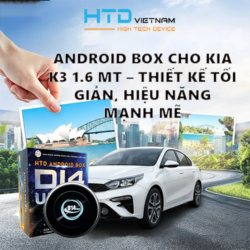 Android Box cho KIA K3 1.6 MT – Thiết kế tối giản, hiệu năng mạnh mẽ