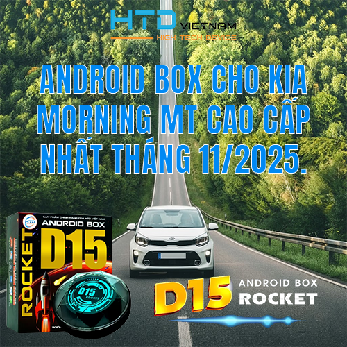 Android Box cho KIA Morning MT cao cấp nhất tháng 11/2025.