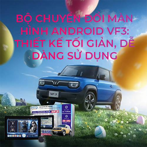 Bộ Chuyển Đổi Màn Hình Android VF3: Thiết Kế Tối Giản, Dễ Dàng Sử Dụng
