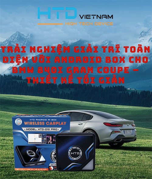 Trải nghiệm giải trí toàn diện với Android Box cho BMW 840i Gran Coupe – thiết kế tối giản