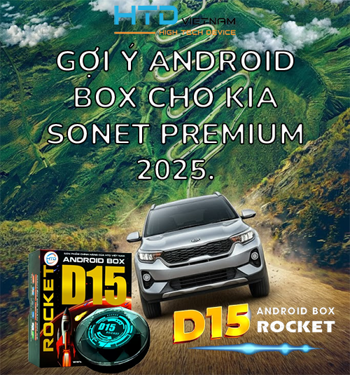 Gợi ý Android Box cho KIA Sonet Premium 2025.