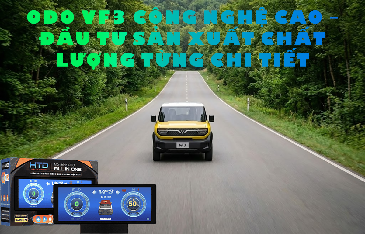 ODO VF3 Công Nghệ Cao – Đầu Tư Sản Xuất Chất Lượng Từng Chi Tiết