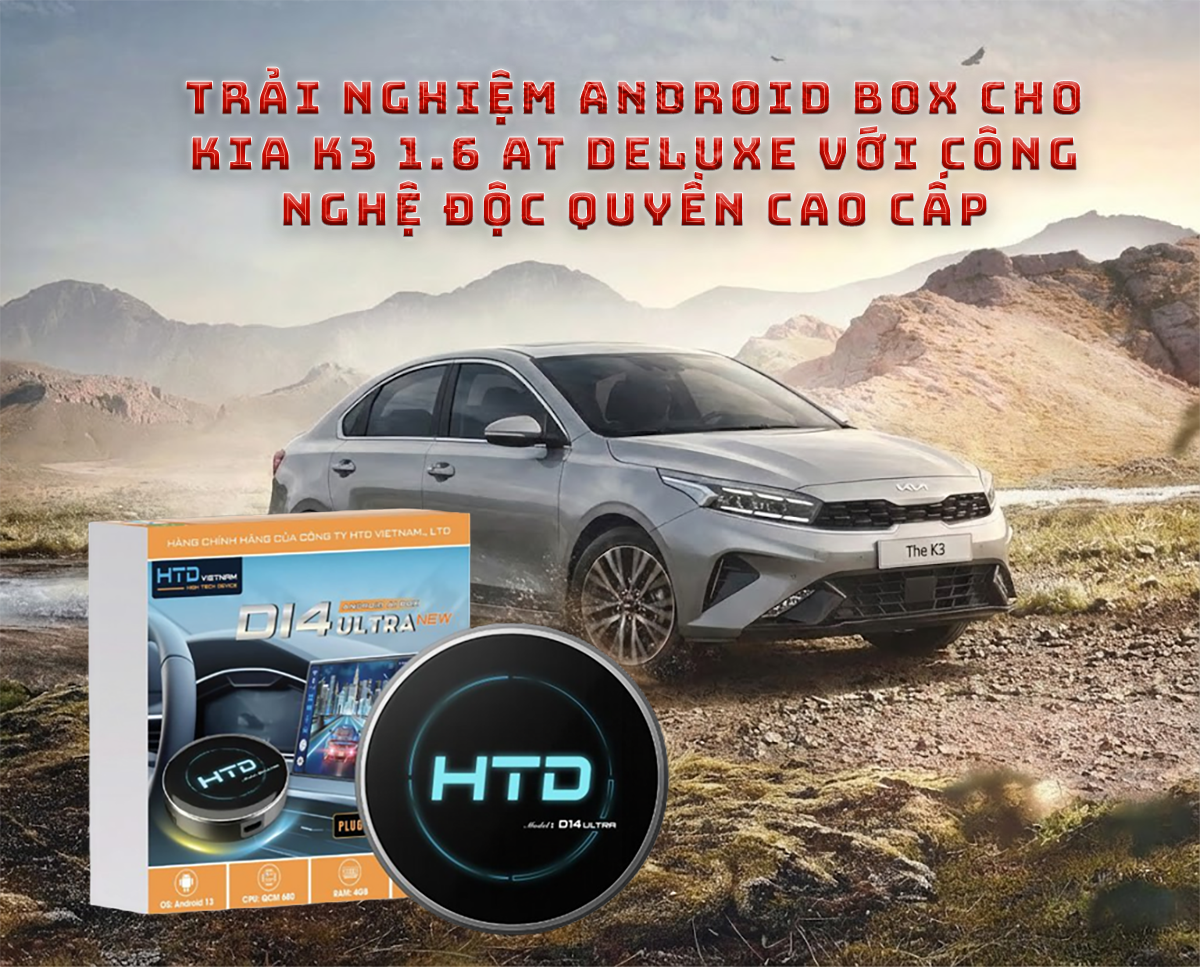 Trải nghiệm Android Box cho KIA K3 1.6 AT Deluxe với công nghệ độc quyền cao cấp