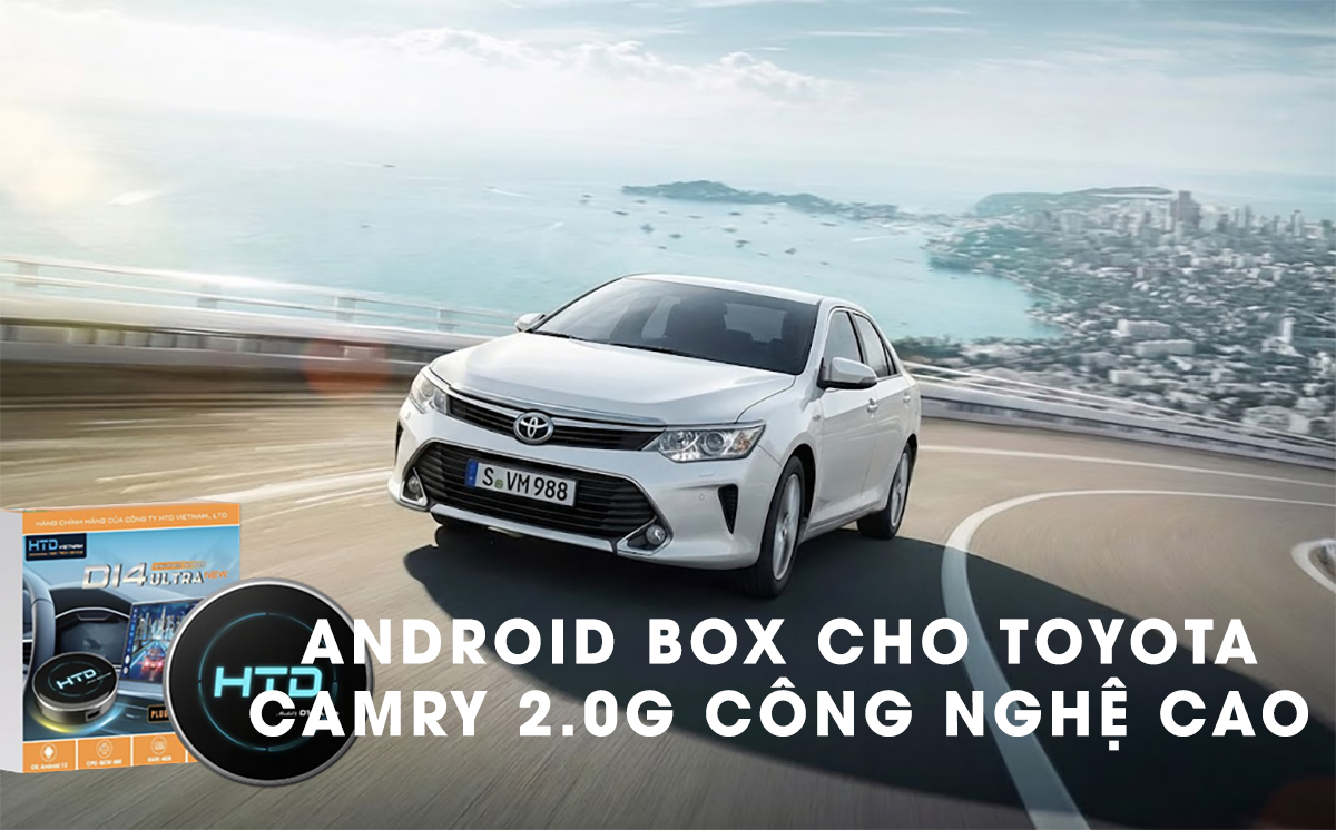 Android Box cho Toyota Camry 2.5Q – thiết kế sáng tạo, cấu hình mạnh, chạy mượt mọi ứng dụng giải trí