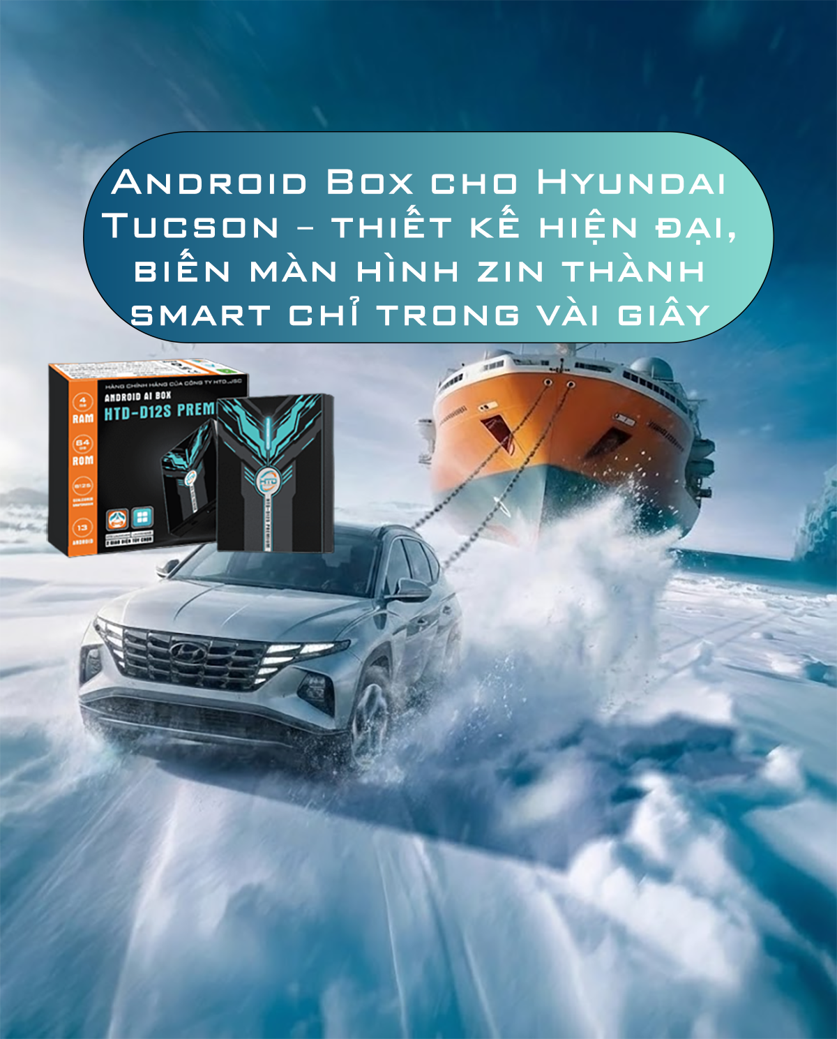 Android Box cho Hyundai Tucson – thiết kế hiện đại, biến màn hình zin thành smart chỉ trong vài giây