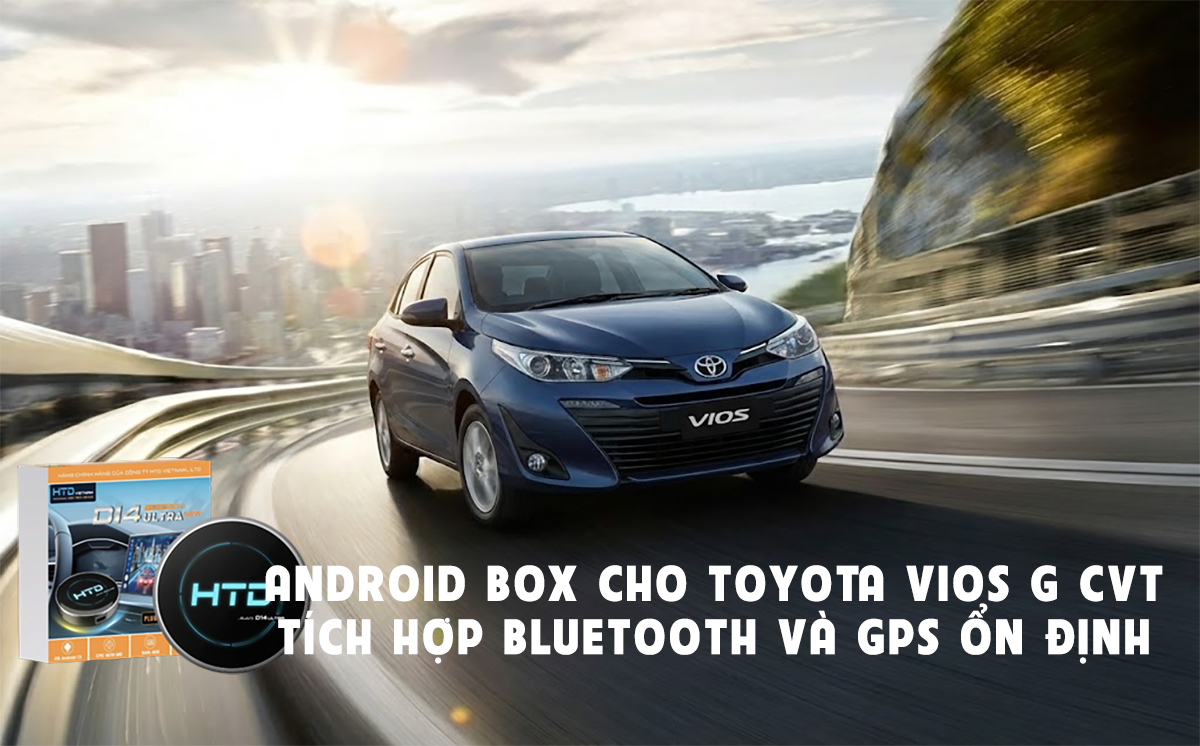 Android Box cho Toyota Vios G CVT tích hợp Bluetooth và GPS ổn định