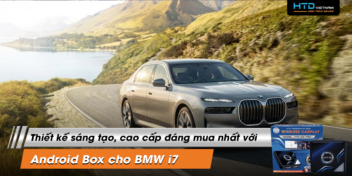 Thiết kế sáng tạo, cao cấp đáng mua nhất với Android Box cho BMW i7
