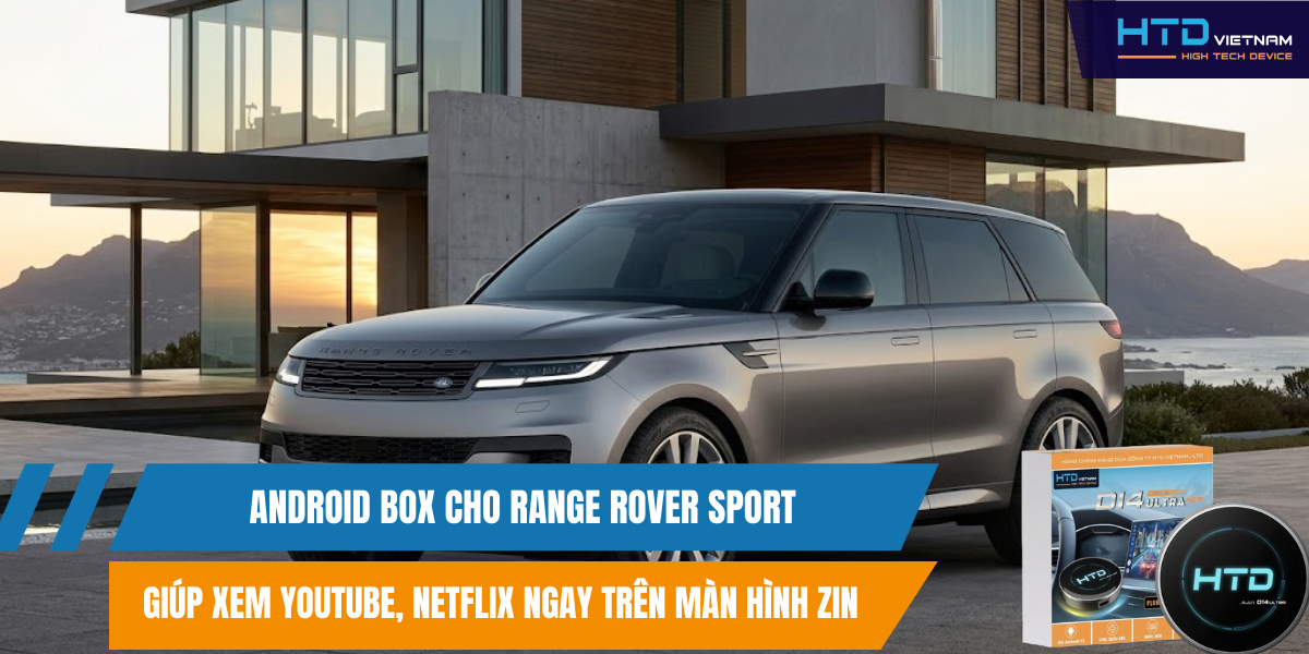 Android Box cho Range Rover Sport giúp xem YouTube, Netflix ngay trên màn hình zin