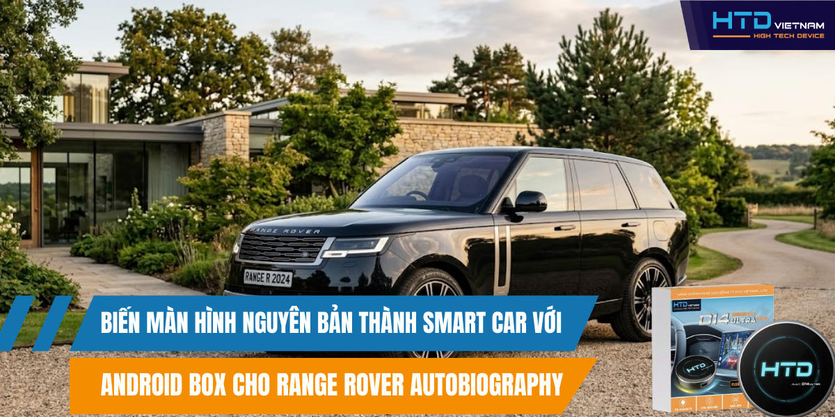 Biến màn hình nguyên bản thành Smart Car với Android Box cho Range Rover Autobiography