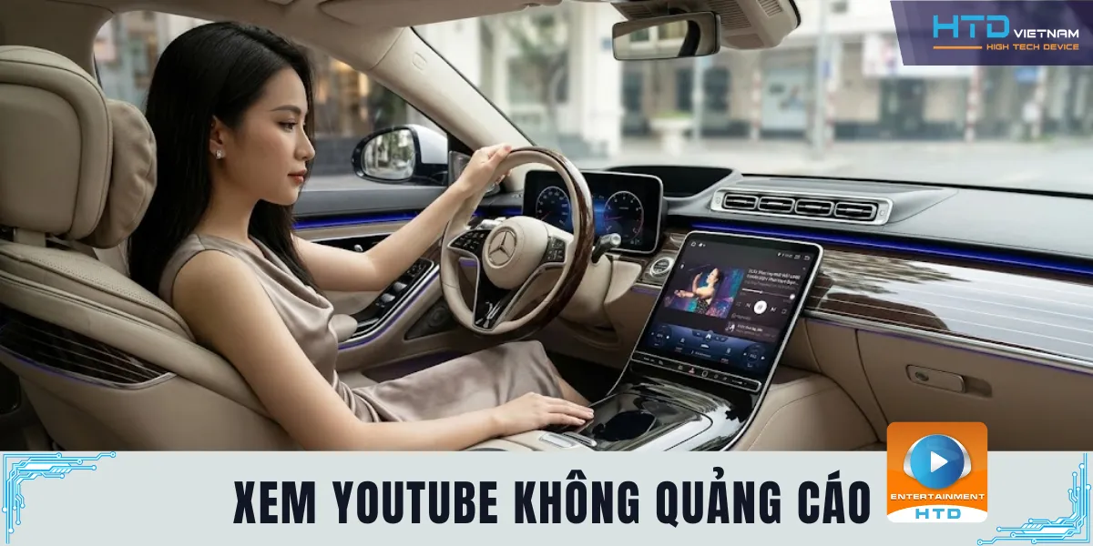 xem youtube không quảng cáo trên android box cho ô tô