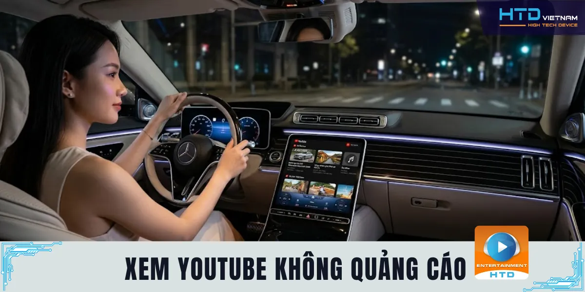 xem youtube không quảng cáo với HTD Entertaiment