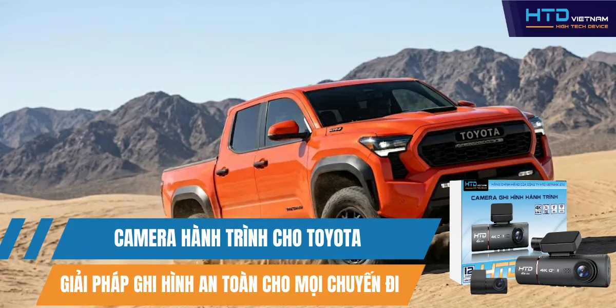 Camera Hành Trình Cho Toyota Giải Pháp Ghi Hình An Toàn Cho Mọi Chuyến Đi