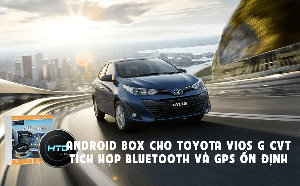 Android Box cho Toyota Vios G CVT tích hợp Bluetooth và GPS ổn định