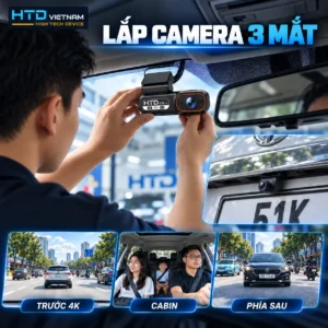 Lắp camera hành trình 3 mắt HTD C25 với góc ghi hình trước 4K, cabin và phía sau xe