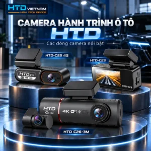 Các dòng camera hành trình ô tô HTD gồm C25 Lite, G3 và C6-3M với thiết kế thực tế, phù hợp nhiều nhu cầu ghi hình trên ô tô