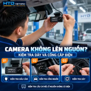 Kiểm tra nguồn điện khi camera hành trình HTD C20-2K ADAS không hoạt động