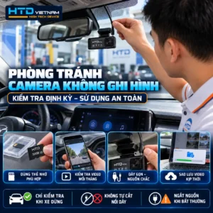 Kỹ thuật viên HTD kiểm tra camera hành trình, thẻ nhớ, nguồn điện và video định kỳ để phòng tránh lỗi không ghi hình