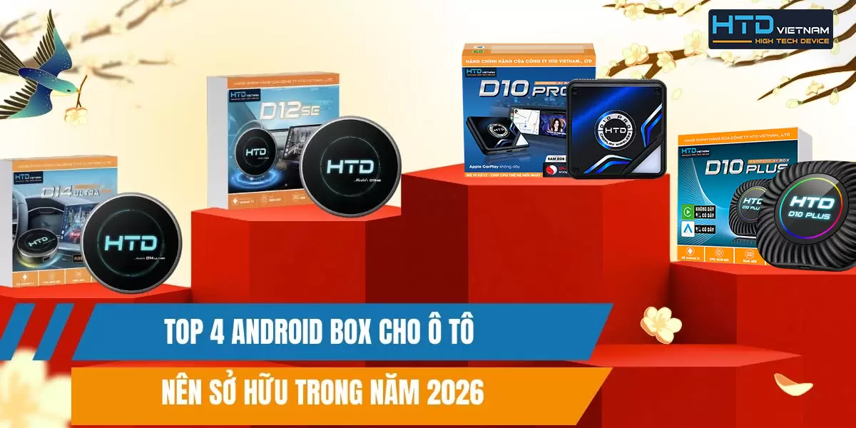 Top 4 Android Box cho ô tô nên sở hữu trong năm 2026